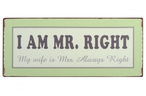 Metallschild "I am Mr. Right"